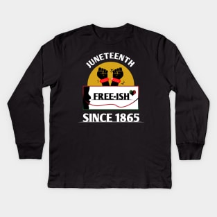 Juneteenth Free-ish since 1865 Kids Long Sleeve T-Shirt